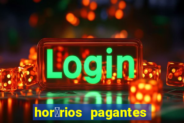 hor谩rios pagantes pg soft