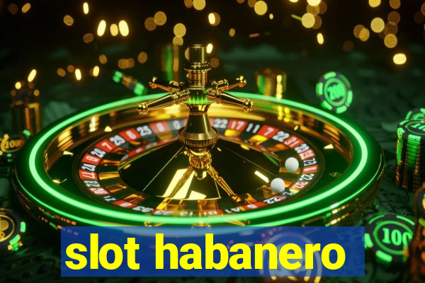 slot habanero