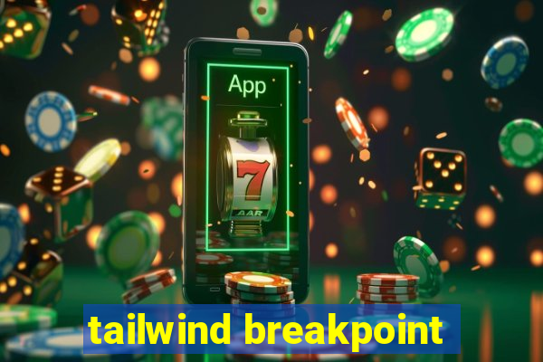 tailwind breakpoint