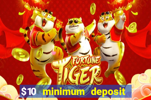 $10 minimum deposit casino australia 2021