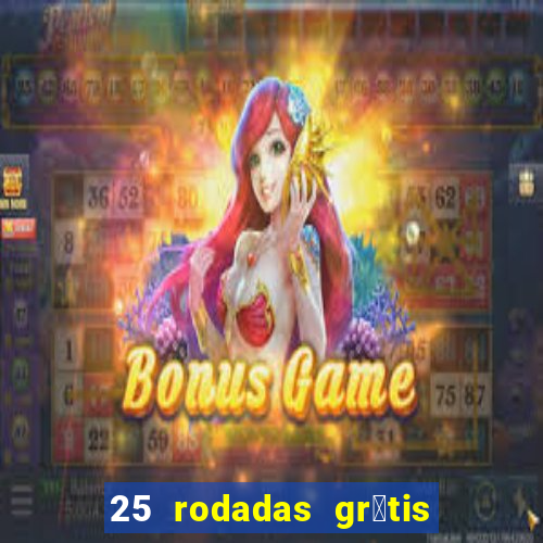 25 rodadas gr谩tis no cadastro