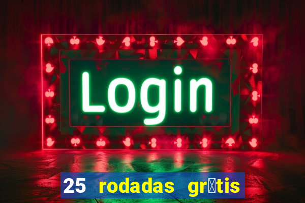 25 rodadas gr谩tis no cadastro