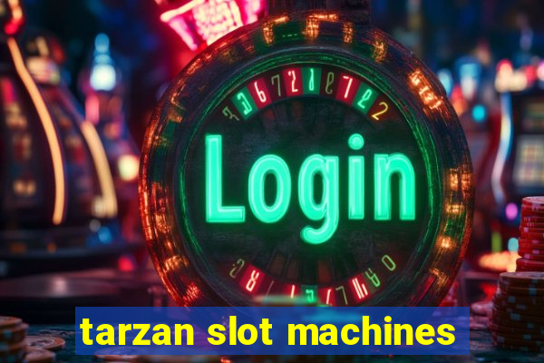 tarzan slot machines