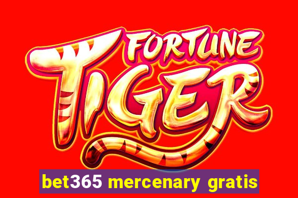 bet365 mercenary gratis