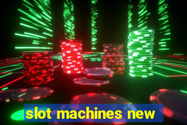 slot machines new