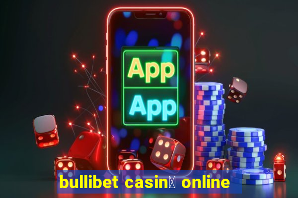 bullibet casin貌 online