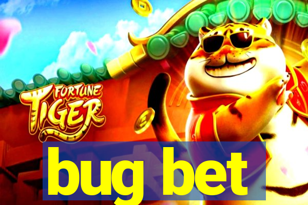 bug bet