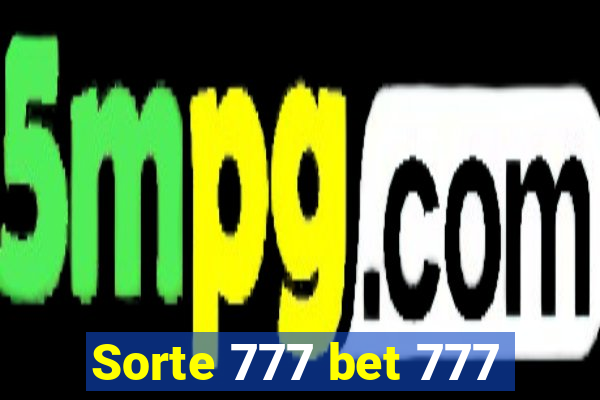 Sorte 777 bet 777