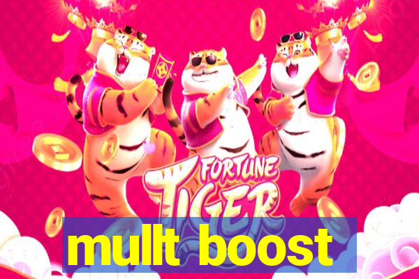 mullt boost