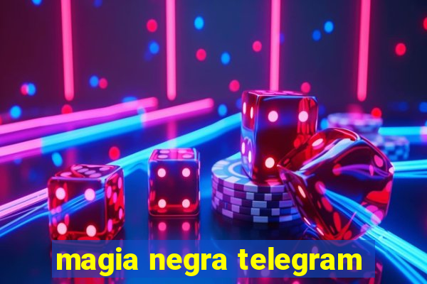 magia negra telegram