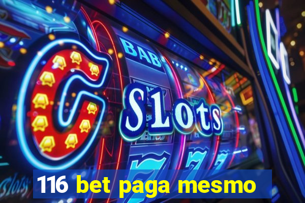 116 bet paga mesmo