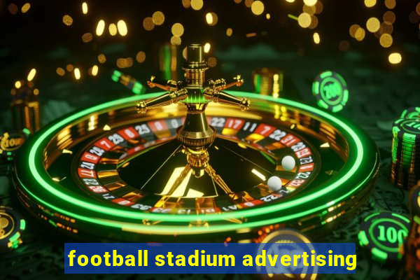 football stadium advertising