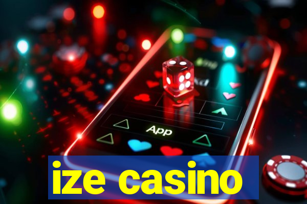 ize casino