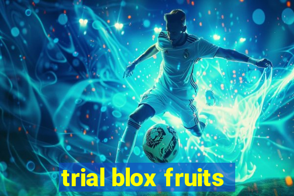 trial blox fruits