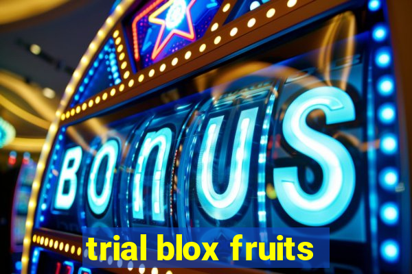 trial blox fruits