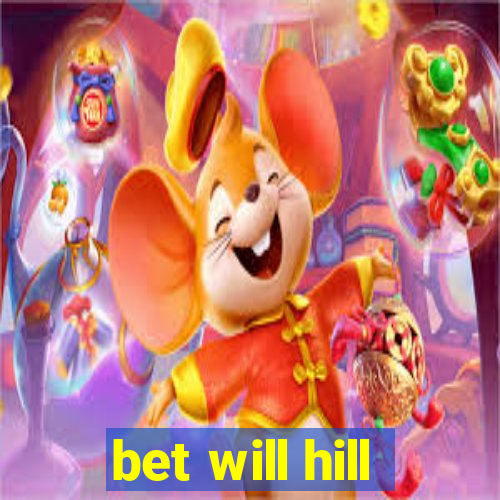 bet will hill