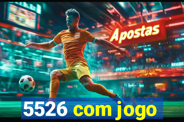 5526 com jogo