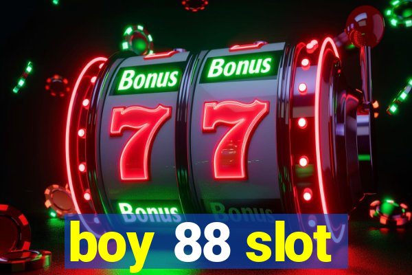 boy 88 slot