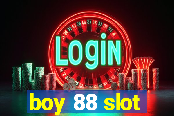 boy 88 slot