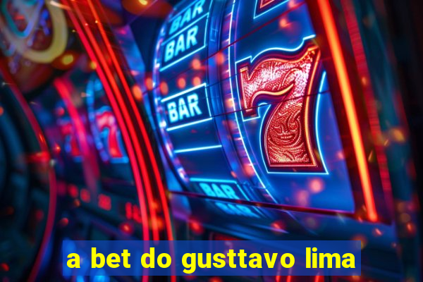 a bet do gusttavo lima