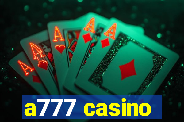 a777 casino