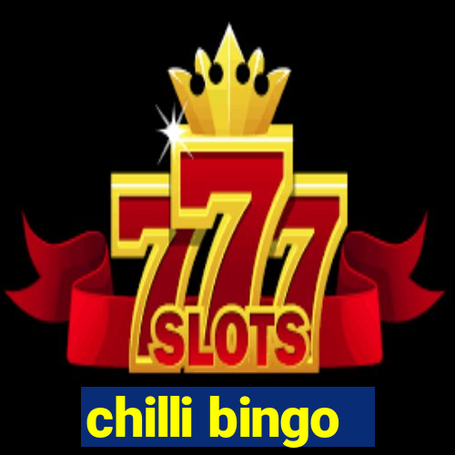 chilli bingo