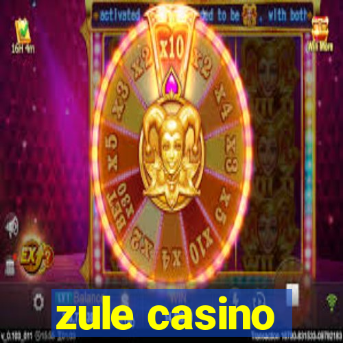 zule casino