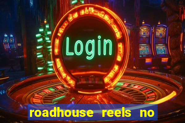 roadhouse reels no deposit bonus