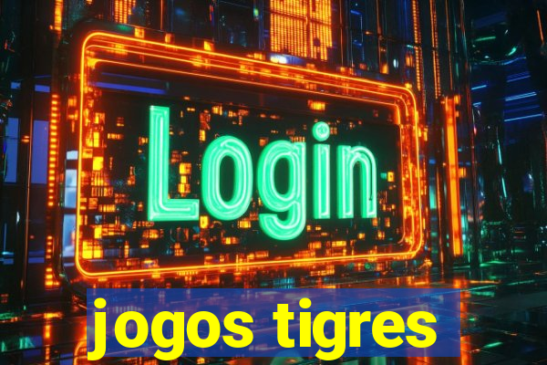 jogos tigres