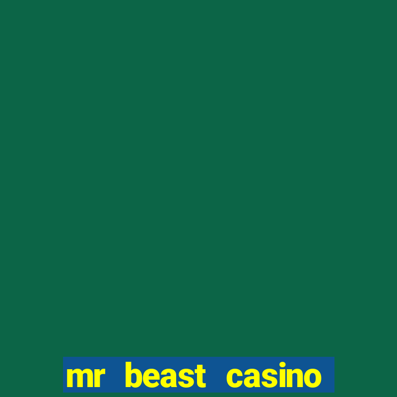 mr beast casino paga mesmo