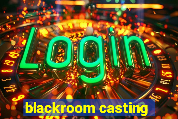 blackroom casting