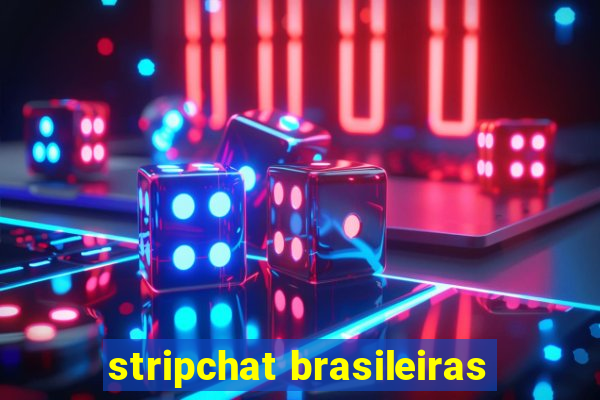 stripchat brasileiras