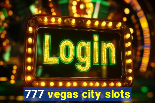 777 vegas city slots