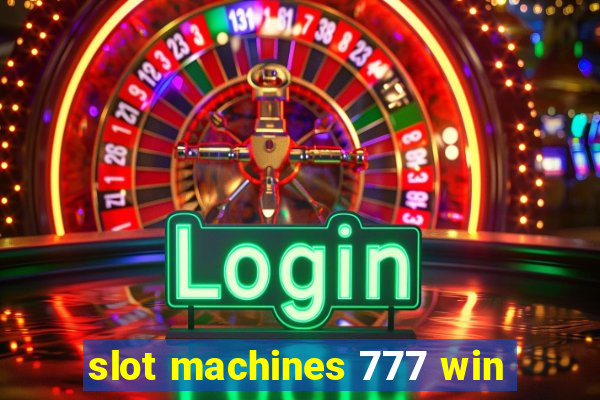 slot machines 777 win