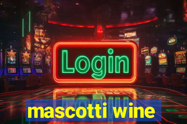 mascotti wine