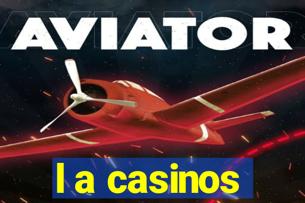 l a casinos