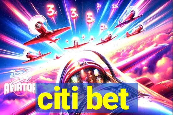 citi bet