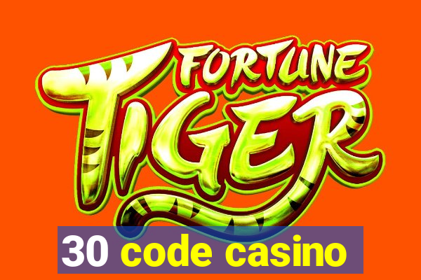 30 code casino