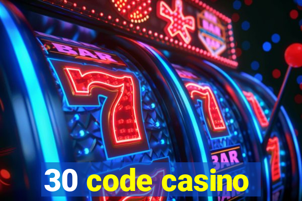 30 code casino