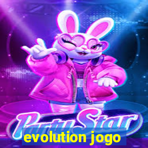 evolution jogo