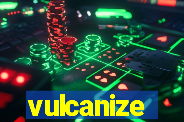 vulcanize