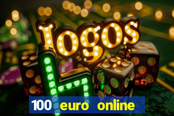 100 euro online casino bonus