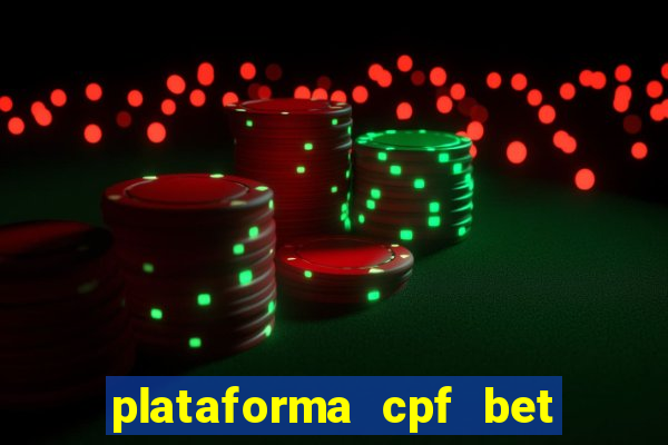 plataforma cpf bet é confiável