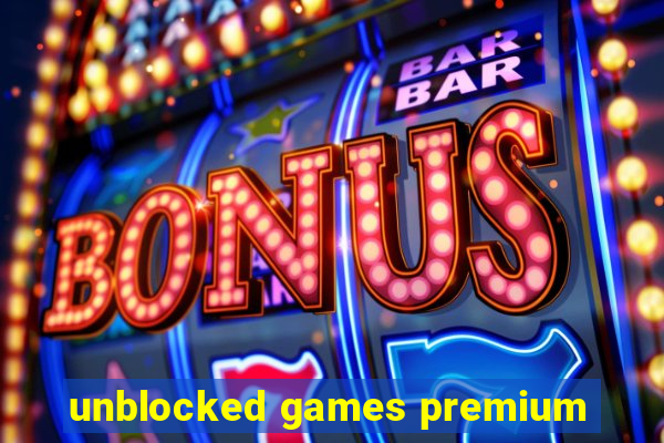 unblocked games premium