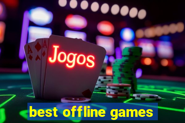 best offline games