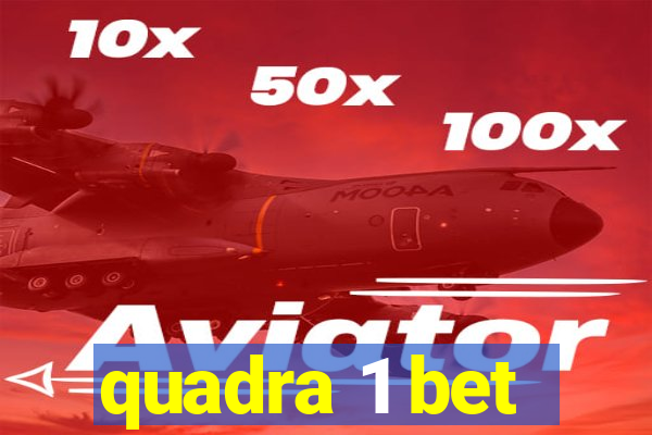 quadra 1 bet