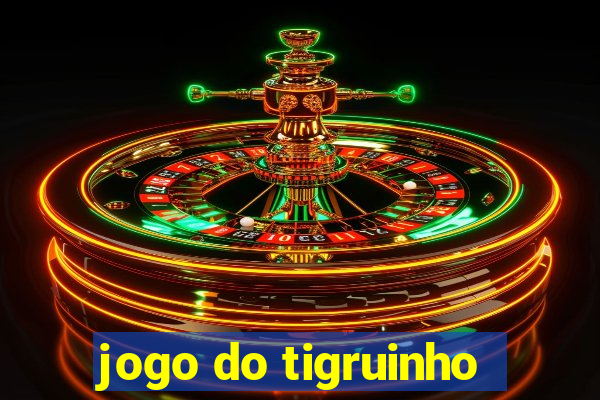 jogo do tigruinho