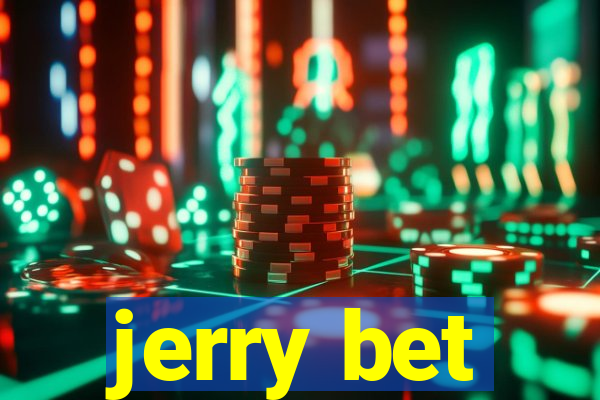 jerry bet