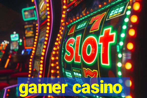 gamer casino