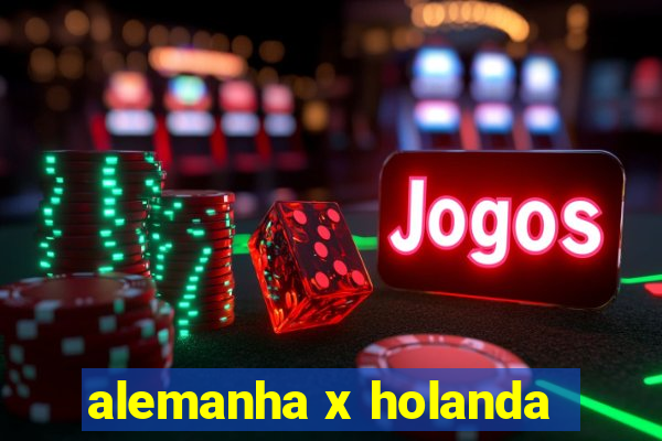 alemanha x holanda